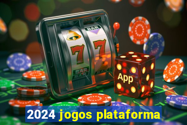 2024 jogos plataforma